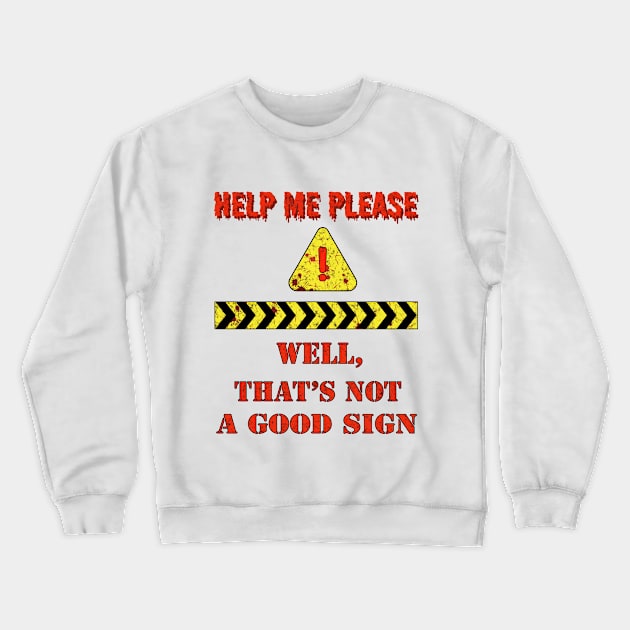 Vintage Well That's Not A Good Sign Crewneck Sweatshirt by PunnyPoyoShop